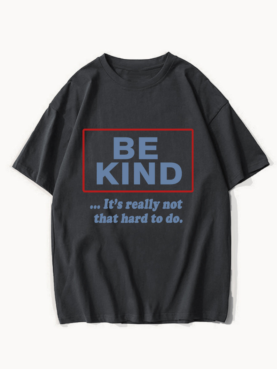 Be Kind (It'S Not That Hard To Do) Tee