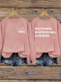 Women's No Act of Kindness No Matter How Small is Ever Wasted Sweatshirt