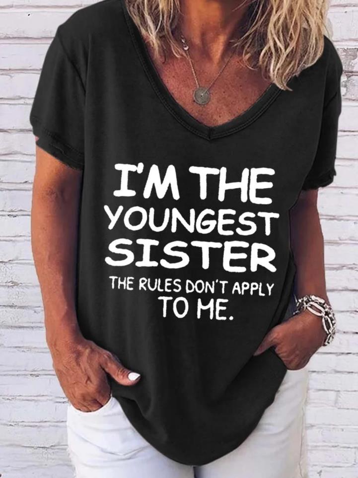 I'm The Youngest Sister The Rules Don't Apply To Me Print Women's T-shirt