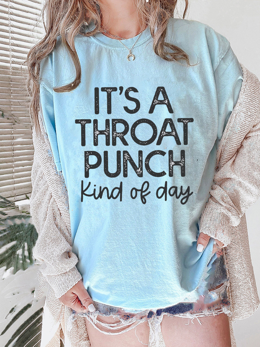 It's A Throat Punch Kind Of Day T-Shirt