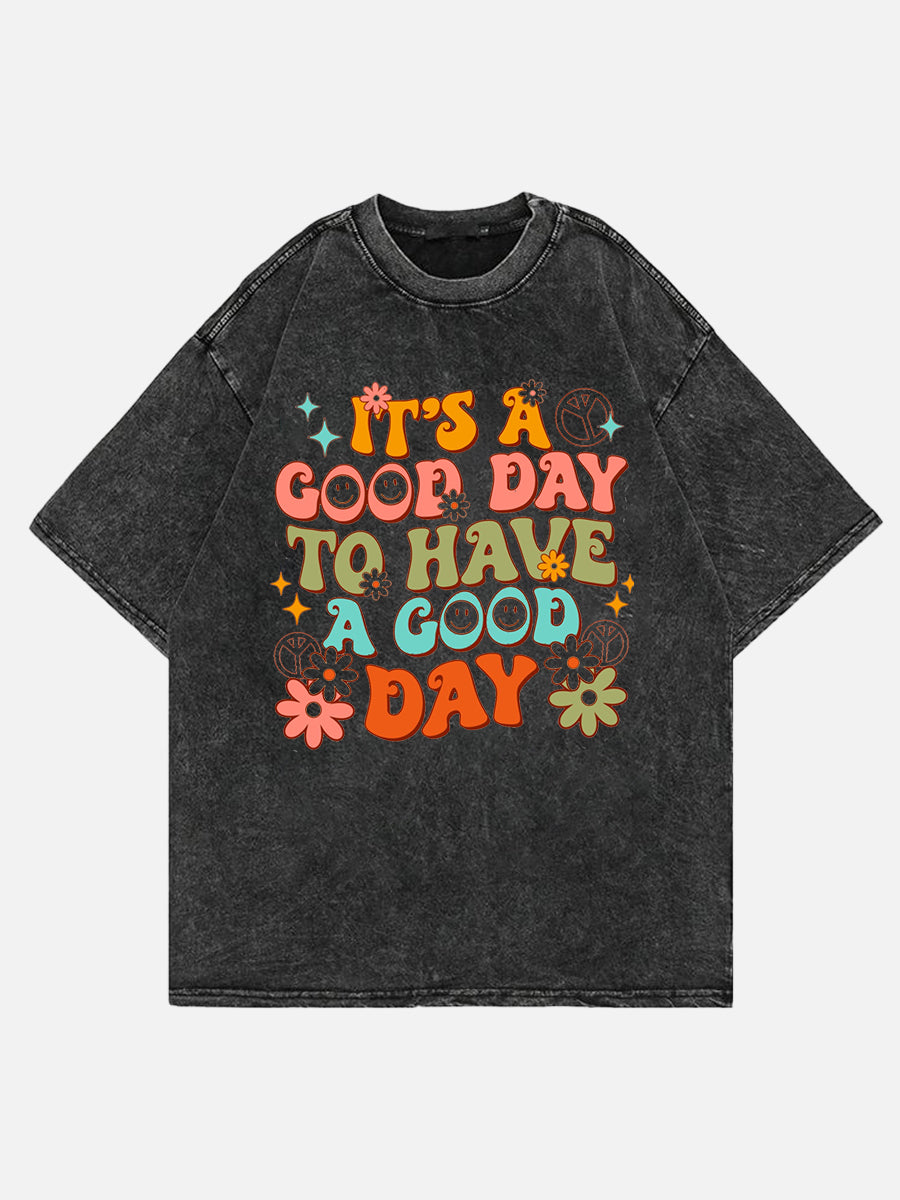 It'S A Good Day To Have A Good Day Shirt