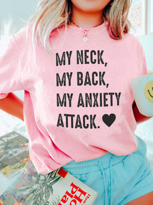 My Neck, My Back, My Anxiety Attack. T-Shirt