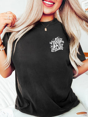 My Anxiety Is Chronic But This Ass Is Iconic Tee