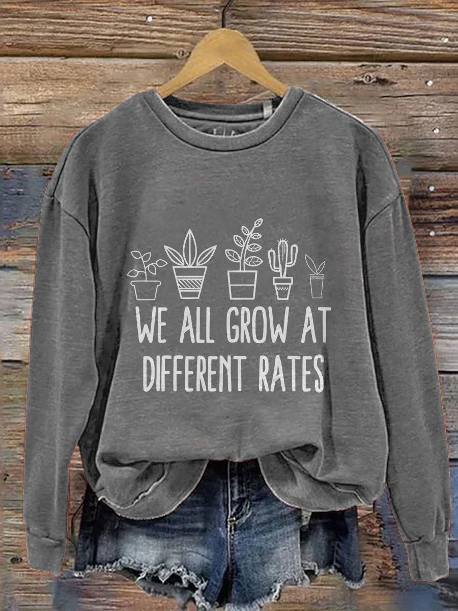We All Grow At Different Rates Kindergarten Elementary Teacher Funny Teacher Print Casual Sweatshirt