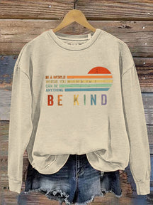 Unisex Women's Men's In A World Where You Can Be Anything Be Kind Suicide Prevention Mental Print Casual Sweatshirt