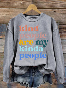 Kind People Are My Kinda Peopke Be Kind Casual Print Sweatshirt