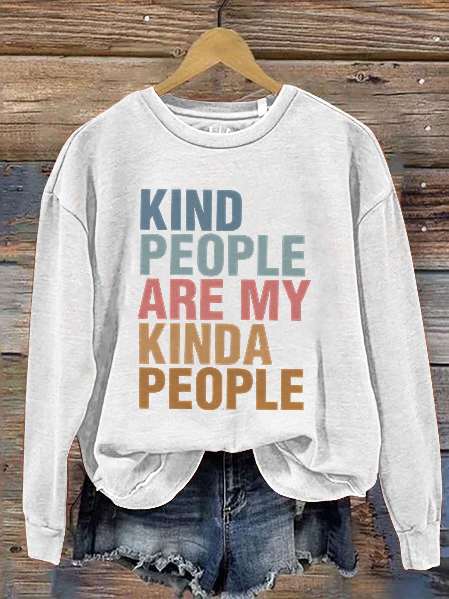 Kind People Are My Kinda People Back To School Cute Teacher Positive Affirmation Group Teacher Teacher Gift Print Casual Sweatshirt