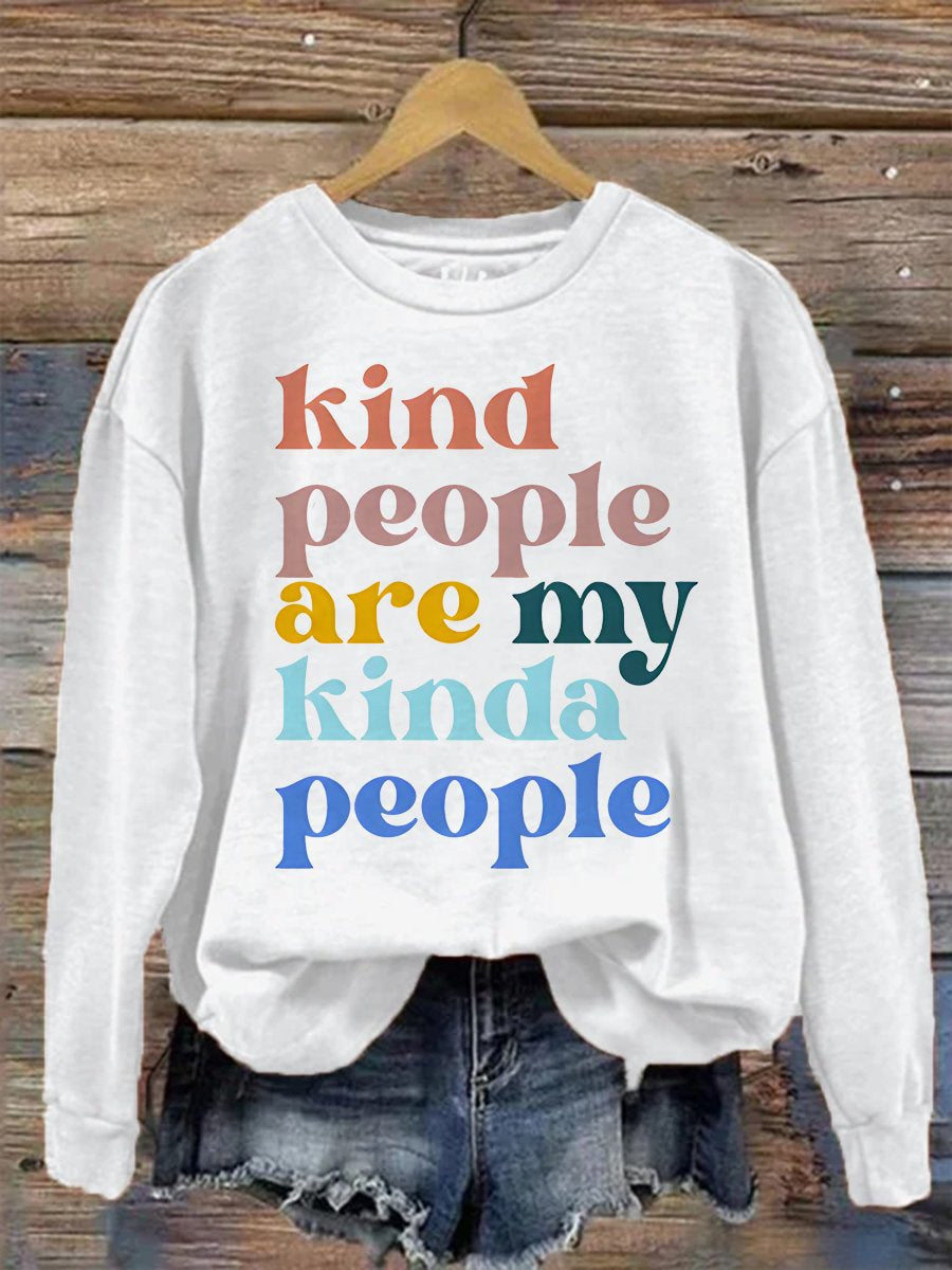 Kind People Are My Kinda Peopke Be Kind Casual Print Sweatshirt