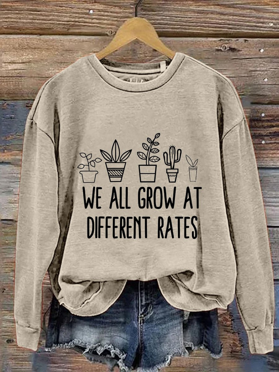 We All Grow At Different Rates Kindergarten Elementary Teacher Funny Teacher Print Casual Sweatshirt