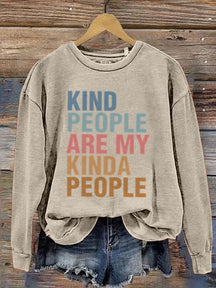 Kind People Are My Kinda People Back To School Cute Teacher Positive Affirmation Group Teacher Teacher Gift Print Casual Sweatshirt