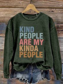 Kind People Are My Kinda People Back To School Cute Teacher Positive Affirmation Group Teacher Teacher Gift Print Casual Sweatshirt