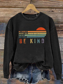 Unisex Women's Men's In A World Where You Can Be Anything Be Kind Suicide Prevention Mental Print Casual Sweatshirt