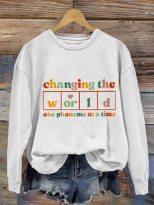 Changing The World One Phoneme At A Time Kindergarten Teacher  Casual  Sweatshirt