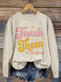 Women's Teach Them To Be Kind Teacher Print Casual Long Sleeve Sweatshirt