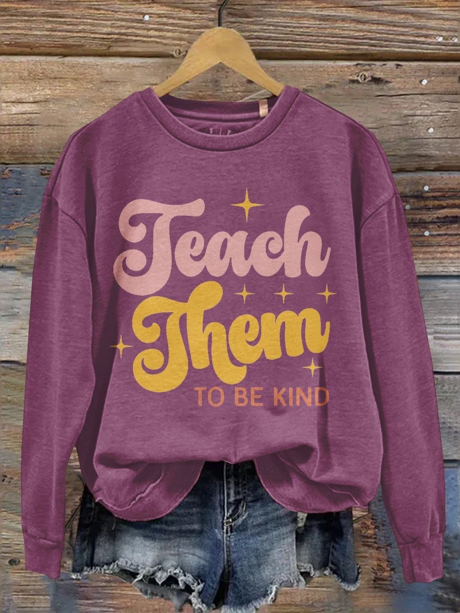 Women's Teach Them To Be Kind Teacher Print Casual Long Sleeve Sweatshirt