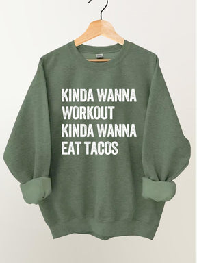 Kinda wanna workout kinda wanna eat tacos Vintage Gym Sweatshirt
