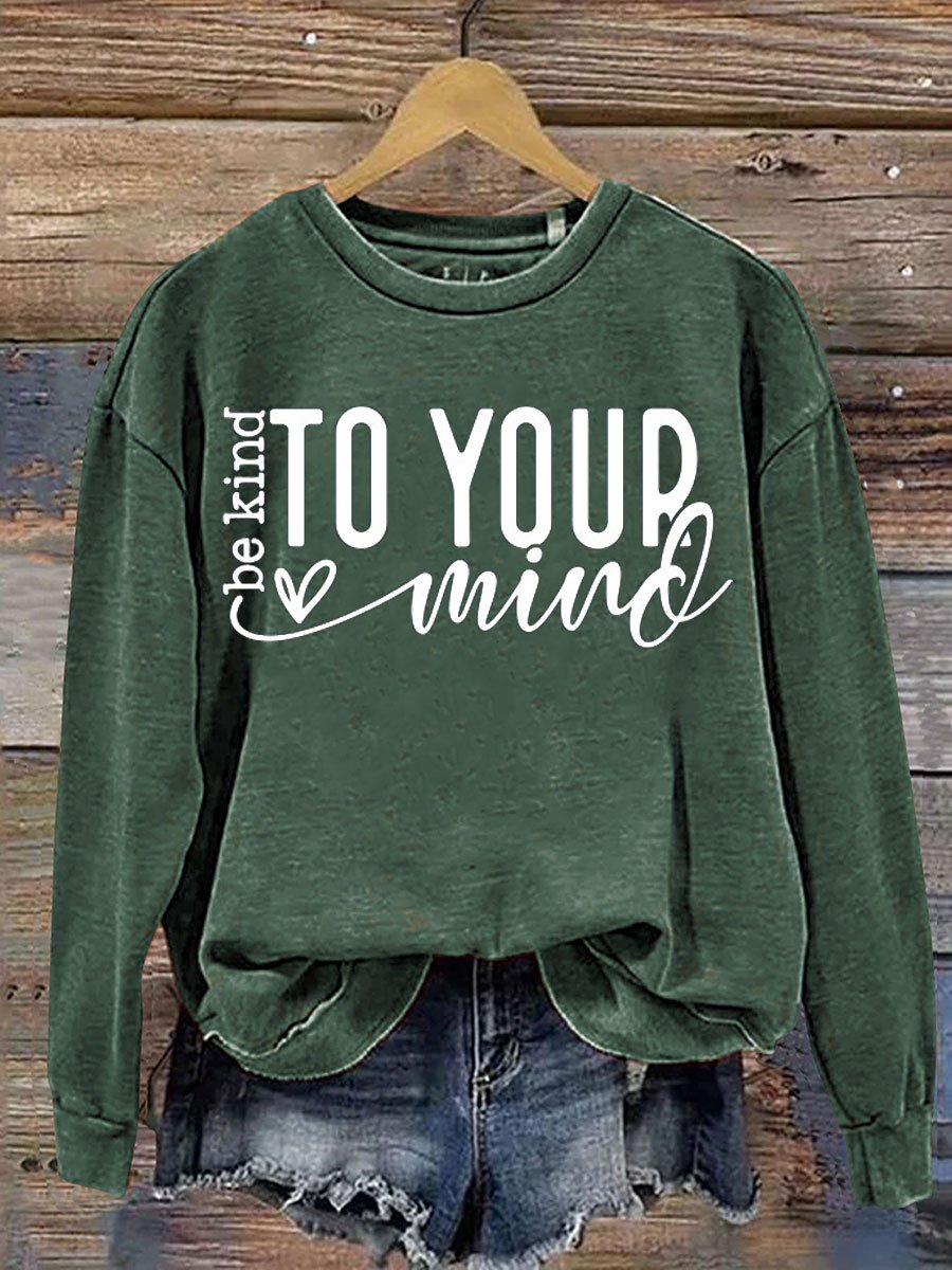 Be Kind To Your Mind Print Casual  Sweatshirt