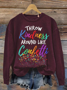 Throw Kindness Around Like Confetti Sweatshirt