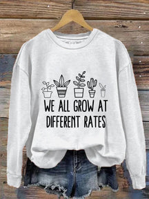 We All Grow At Different Rates Kindergarten Elementary Teacher Funny Teacher Print Casual Sweatshirt