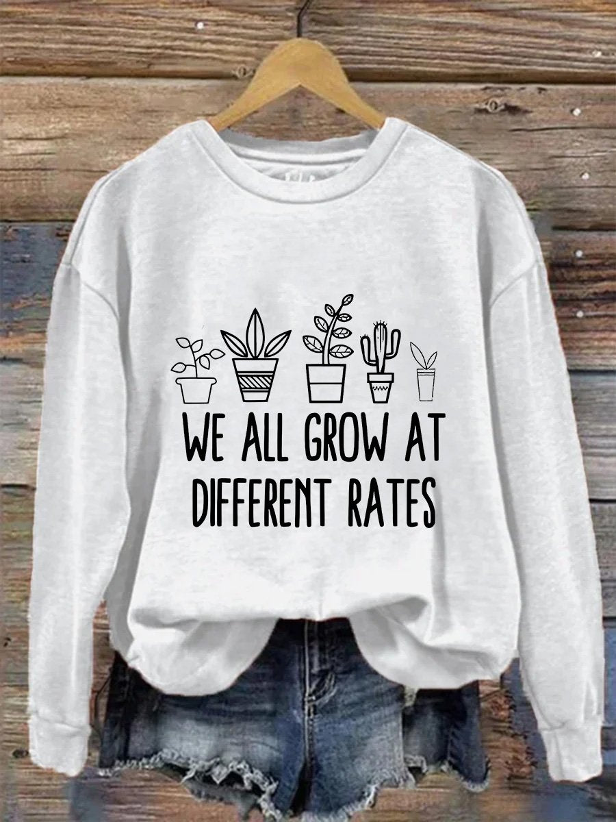 We All Grow At Different Rates Kindergarten Elementary Teacher Funny Teacher Print Casual Sweatshirt
